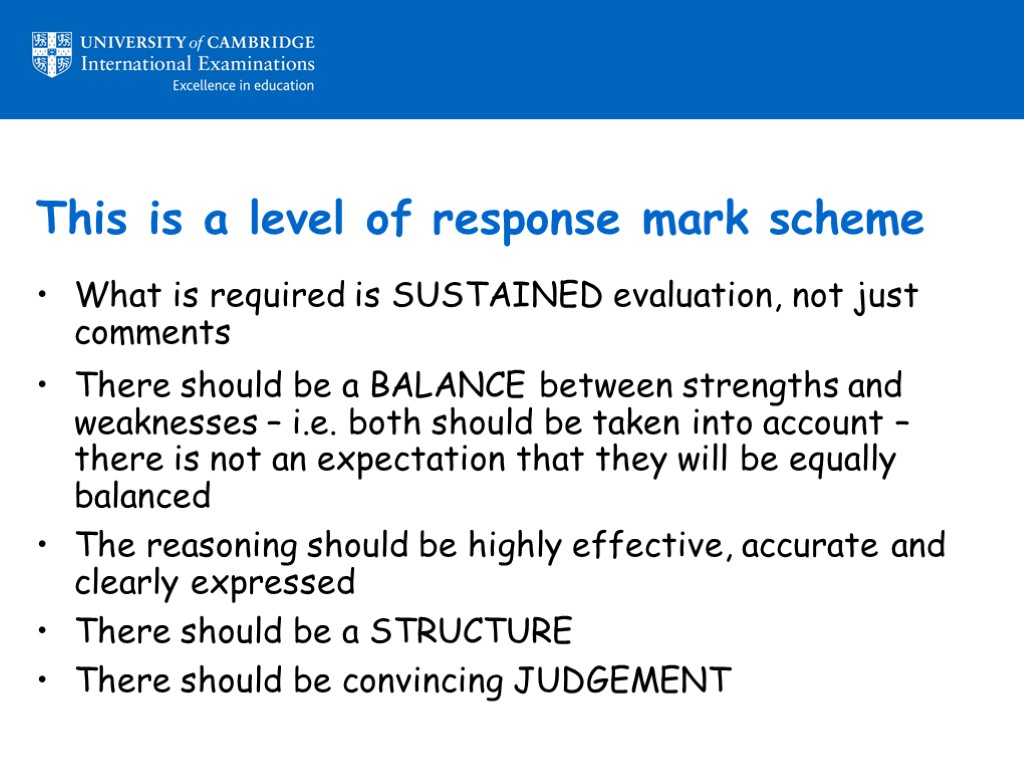 This is a level of response mark scheme What is required is SUSTAINED evaluation,